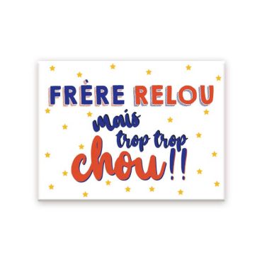 Magnet frère relou mais trop trop chou | jourdefete.com