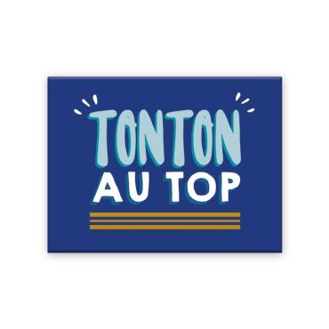 Magnet tonton au top | jourdefete.com