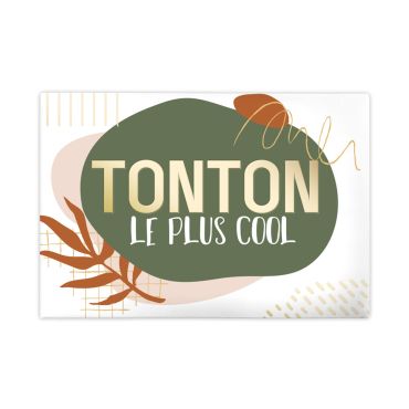 Magnet "Tonton le plus cool" Magnet "Tonton le plus cool"