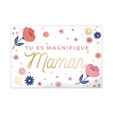 Magnet "Tu es magnifique Maman" | jourdefete.com