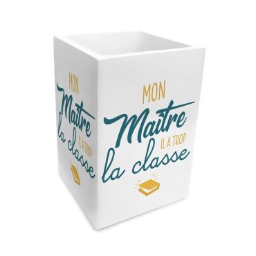 Pot à crayons - Mon Maître il a trop la classe | jourdefete.com