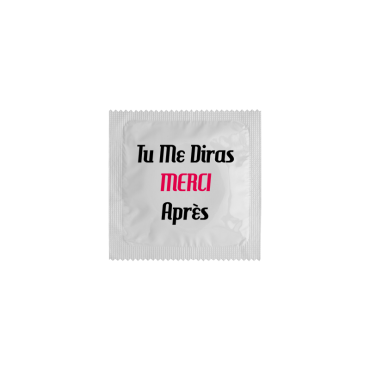 Préservatif Humoristique "Tu me Diras Merci"
