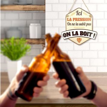Plaque à suspendre - Ici la pression… on la boit !