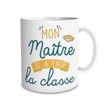 Mug - Mon Maître il a trop la classe | jourdefete.com