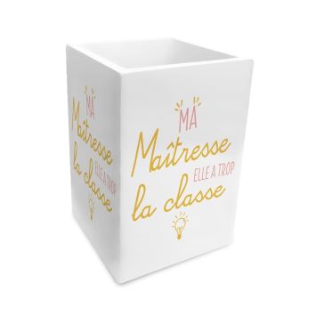 Pot à crayons - Ma Maîtresse elle a trop la classe | jourdefete.com