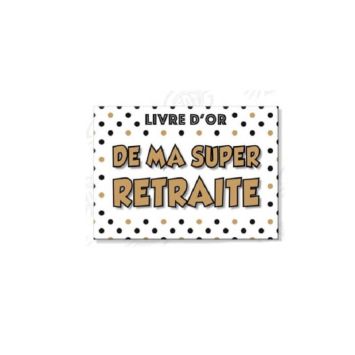 Livre d'or de ma super retraite blanc, noir et or.