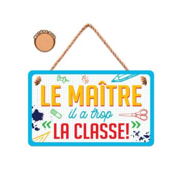 plaque-en-metal-le-maitre-il-a-trop-la-classe | jourdefete.com