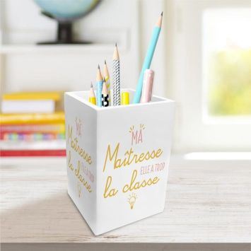 Pot à crayons - Ma Maîtresse elle a trop la classe