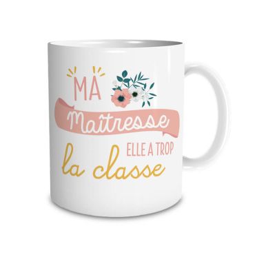 Mug - Ma Maîtresse elle a trop la classe | jourdefete.com Mug - Ma Maîtresse elle a trop la classe | jourdefete.com