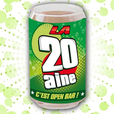 Verre Canette "La 20aine C'est Open Bar" Verre Canette "La 20aine C'est Open Bar"